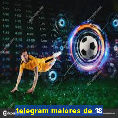 telegram maiores de 18